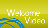 View Our Welcome Video